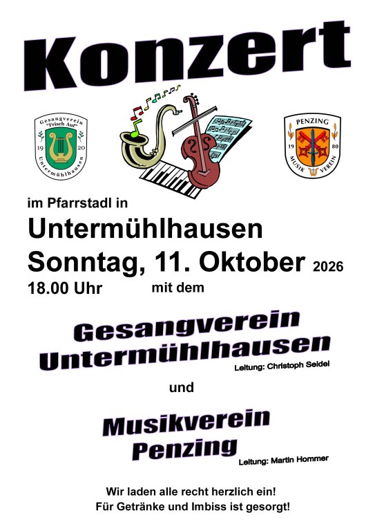 Konzert des Gesangvereins Untermühlhausen und des Musikvereins Penzing Konzert des Gesangvereins Untermühlhausen und des Musikvereins Penzing